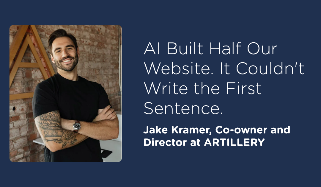AI Built Half Our Website. It Couldn’t Write the First Sentence